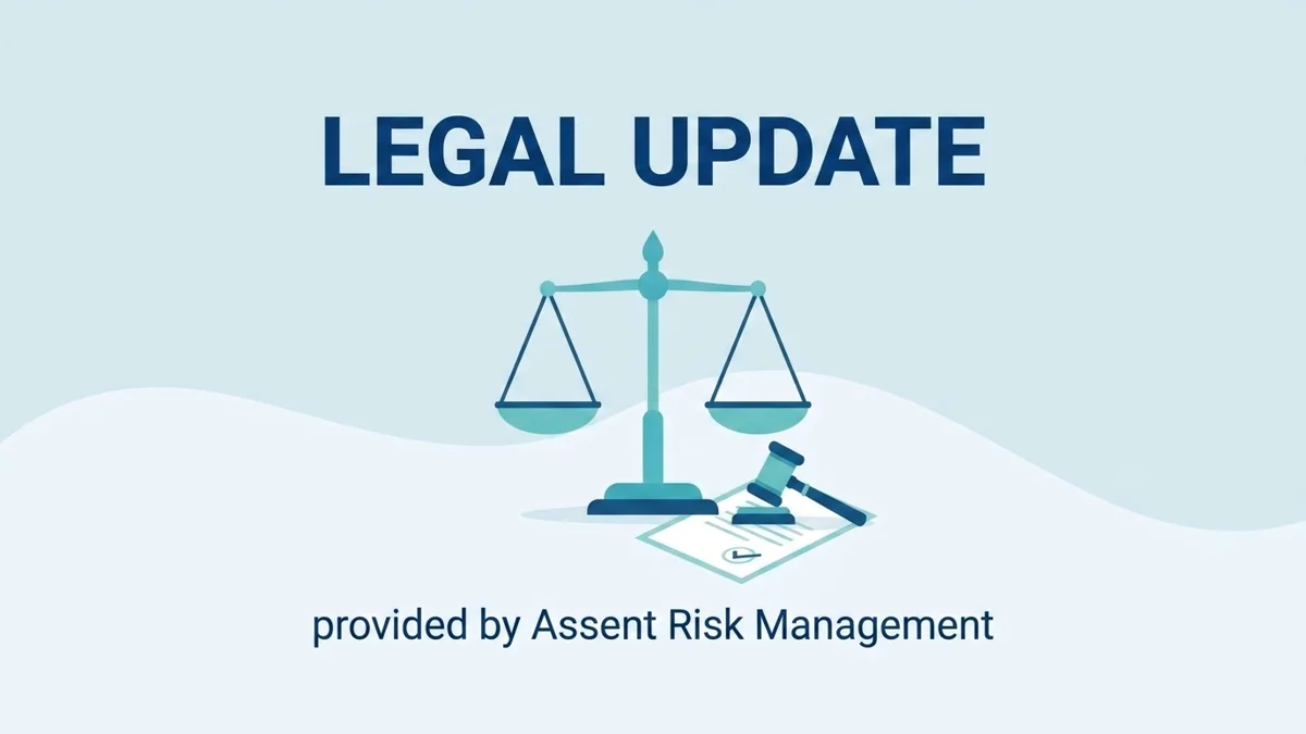 Legal Update provided by Assent Risk Management